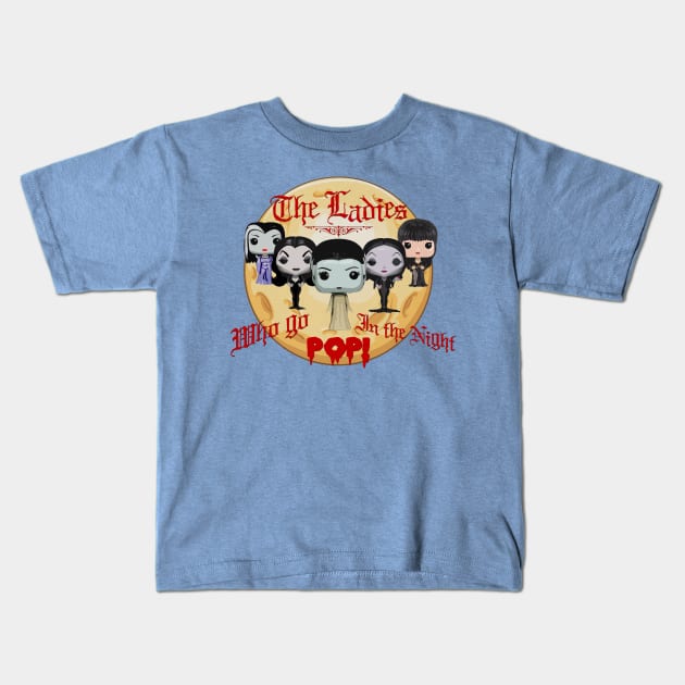 The Ladies who go POP! in the Night (variant 3 of 3) Kids T-Shirt by woodsman